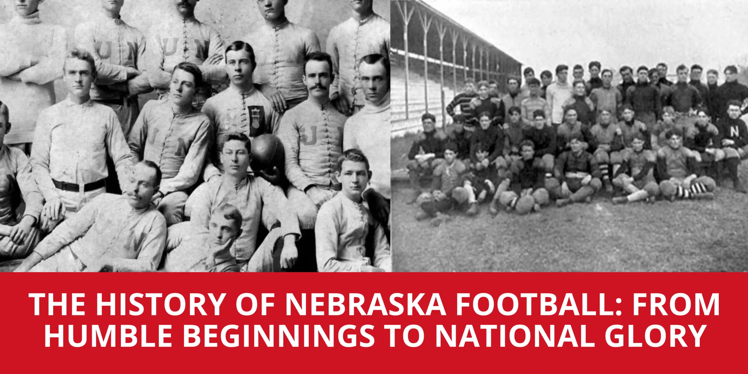 The History of Nebraska Football