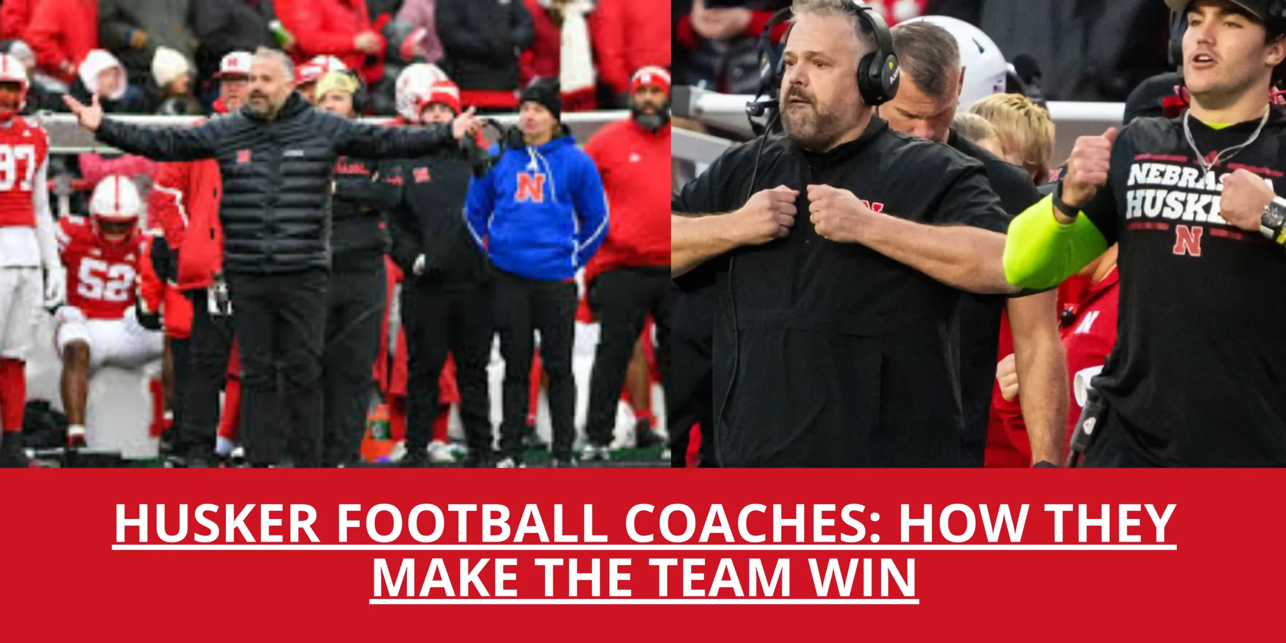 Husker Football Coaches: How they make the Team win